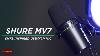 Shure Mv7 Usb Xlr Microphone Review