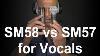 Shure Sm58 Vs Sm57 Pour Les Vocals